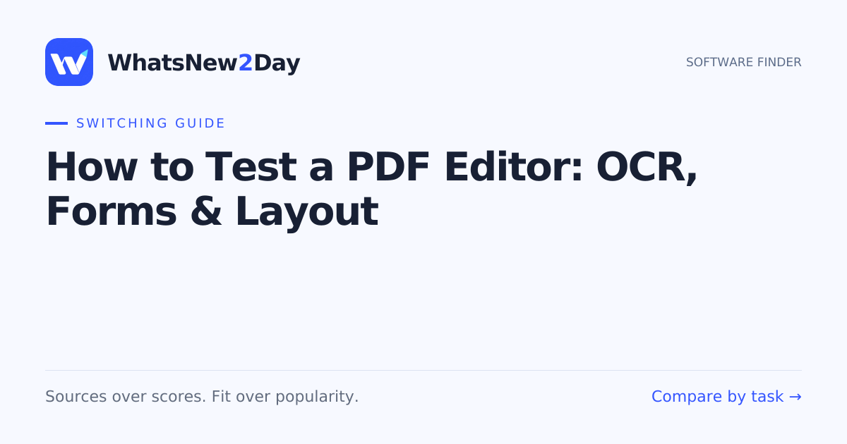 How to Test a PDF Editor: OCR, Forms & Layout — a practical WhatsNew2Day switching guide