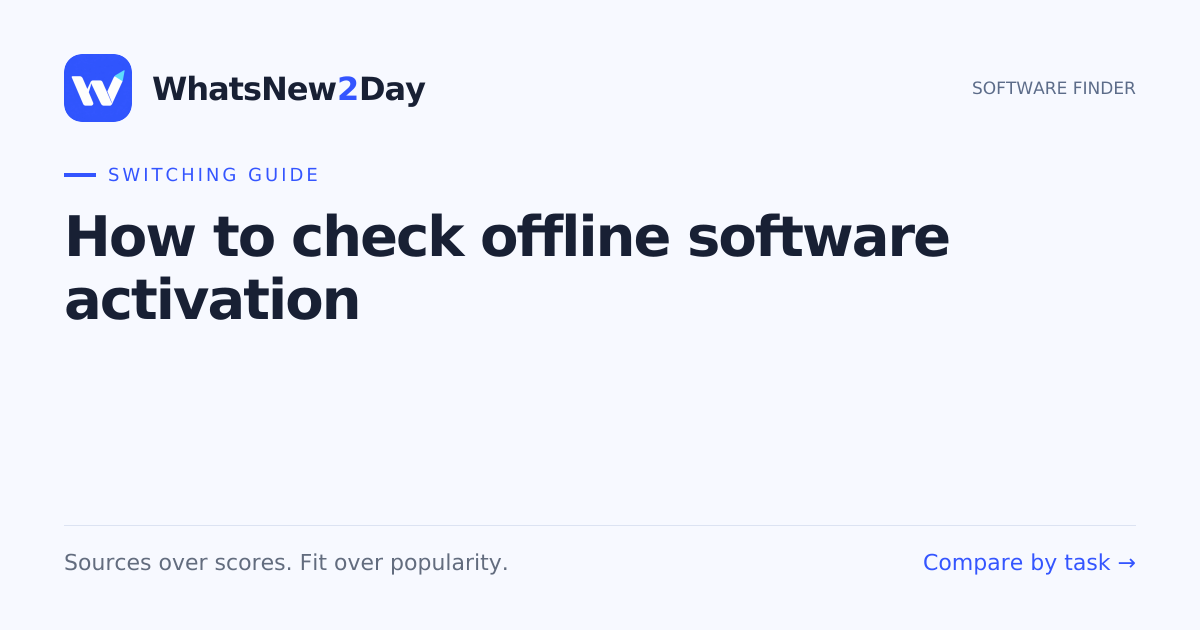 How to check offline software activation — a practical WhatsNew2Day switching guide