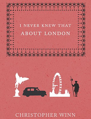 I Never Knew That About London by Christopher Winn is available on Amazon and elsewhere