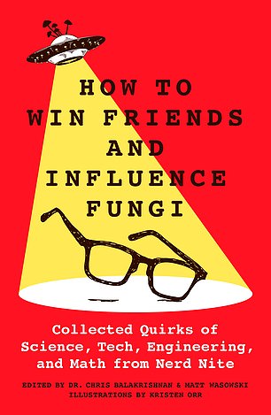 How to Win Friends... is a collection of quirky science stories for unapologetic nerds.