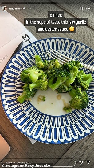 For dinner, Roxy said she just eats a bowl of broccoli topped with garlic and oyster sauce.