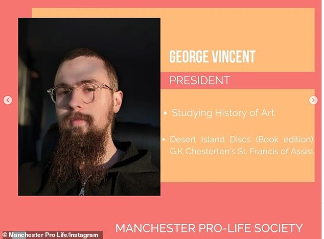 A pro-life society set up at Manchester University with a male president (George Vincent, pictured) has sparked backlash.