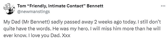 He wrote: 'My dad (Mr Bennett) sadly passed away two weeks ago today. I still don't have the words. He was my hero.'
