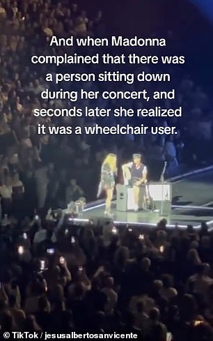 Noticing that the fan is in a wheelchair, Madonna quickly apologized and walked back to the center of the stage to resume her performance.