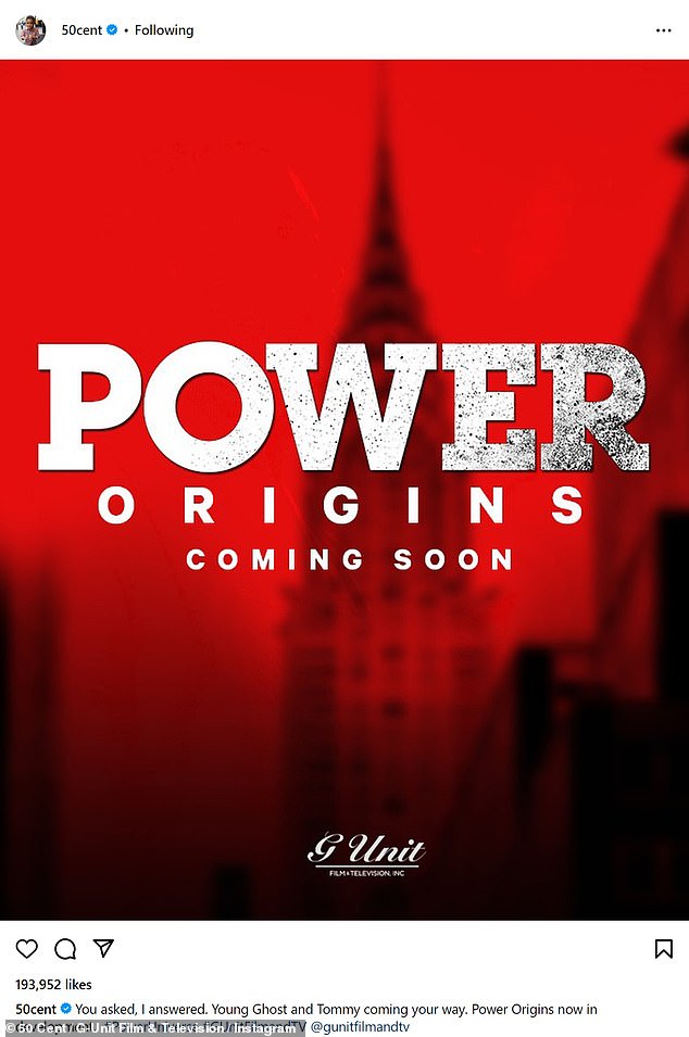 50 Cent also wrote in the caption: 'You asked, I answered.  Young Ghost and Tommy are coming your way.  Power Origins is now in development.  #PowerUniverse #GUnitFilmandTV @gunitfilmandtv'
