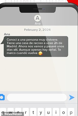 The messages claimed that she met someone who has a house two hours from Madrid and she was going there with him for a few days