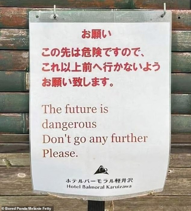 This Japanese hotel also suffered an embarrassing translation error, darkly warning guests that the future is dangerous.