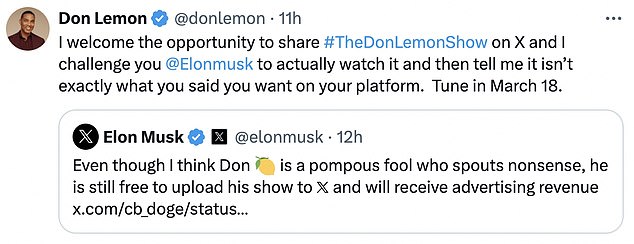 The two have since traded barbs online in the week since the show's deal was released, with Musk branding Lemon a 'pompous fool' while Lemon challenged him to 'actually see it'