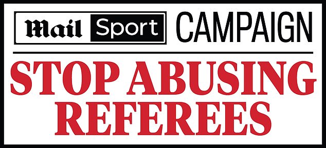 Mail Sport has launched a campaign to end referee abuse at all levels of the game
