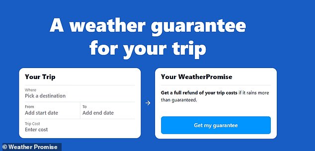 WeatherPromise works similarly to travel insurance, with users paying between $5 and $500 to get a refund if Mother Nature ruins their vacation.