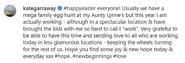 She wrote: 'Happy Easter everyone!  Normally we do a mega family egg hunt, but this year I'm working, albeit in a spectacular location and I've brought the kids with me.  I hope you find some joy and new hope today and every day.