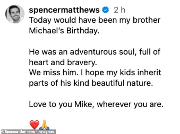 Spencer Matthews paid a heartfelt tribute to late brother Michael on what would have been his 46th birthday on Monday.