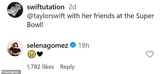 Selena was absent from Taylor's all-girls team at the Super Bowl in February, which included Blake, and instead reacted to a photo of the group on Instagram with a crying emoji and a black heart.