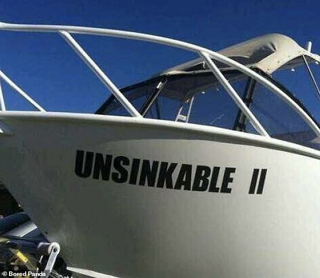 Yeah ! Meanwhile, a sailor named his boat Unsinkable II, which raises the question of what happened to Unsinkable.