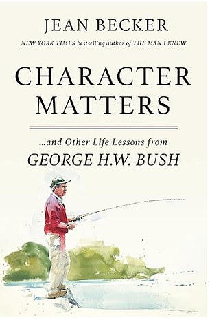 Jean Becker's new book Character Matters and Other Life Lessons from George HW Bush is now on shelves