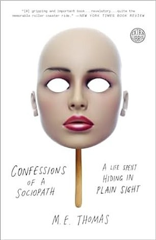 ME Thomas published 'Confessions of a Sociopath: A Life Hidden in Plain Sight' in 2013