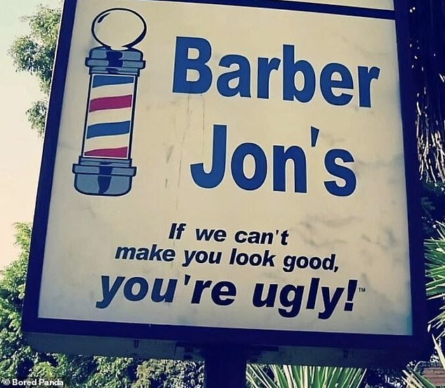 People from all over the world have shared photos of funny signs they've seen around the world, including this barber in the US who claims he can only do so much for his appearance.