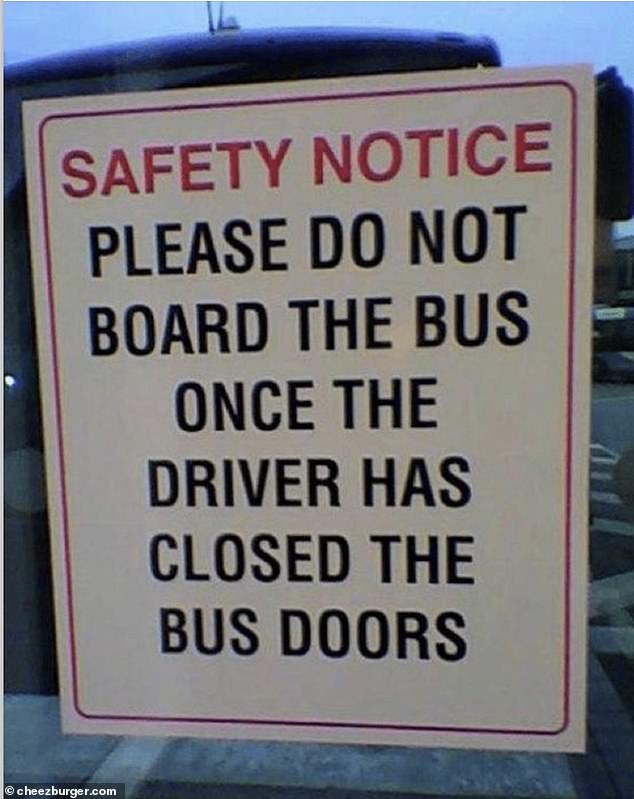 He scratches his head! Meanwhile, this notice seen on a school bus in the US left people with more questions than answers, in particular, how does a person get in through a closed door?