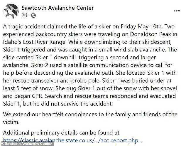 His ski partner, who has not been identified, used a shovel to pull him out of the drift before attempting to perform CPR on him, according to the Sawtooth Avalanche Center.