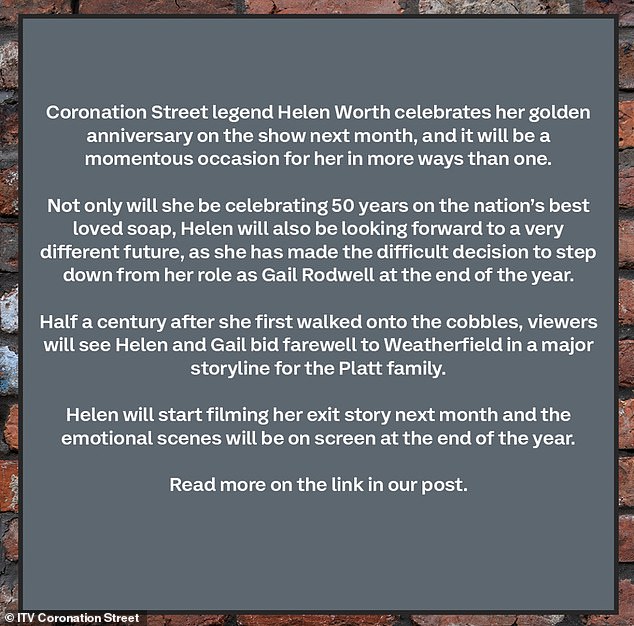 It has not yet been revealed how Helen's character Gail will leave the show, however ITV confirmed that she will begin filming her exit story next month and that the scenes 