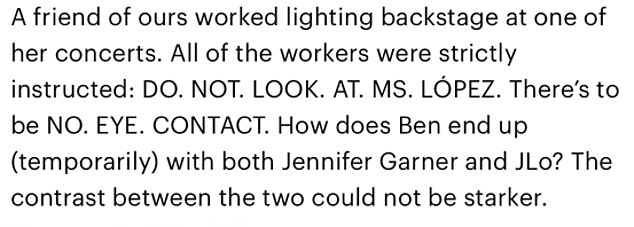 'A friend of ours worked as backstage lighting at one of her concerts. All workers were given strict instructions: DO. DO NOT LOOK. IN. EM. LOPEZ. There has to be NO. EYE. CONTACT', said one online user this week