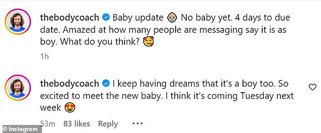 Alongside his new post, Joe wrote: 'Baby update. No baby yet. 4 days until due date. Surprised at how many people send messages, they say it's like a child. What do you think?'