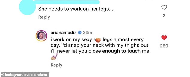 Madix responded smartly: 'I work on my sexy legs almost every day. I'd break your neck with my thighs but I'll never let you get close enough to touch me.