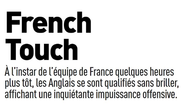 L'Equipe: French touch: Like the French team a few hours before, the English team qualified without shining, showing a worrying offensive impotence