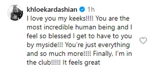 Shortly after, Khloé took to the comment to respond to the kind words of her older sister, whom she affectionately refers to as 'keeks.'