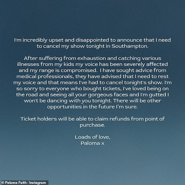 In a statement on social media on Thursday, Paloma said: 'I am incredibly upset and disappointed to announce that I need to cancel my show tonight in Southampton.