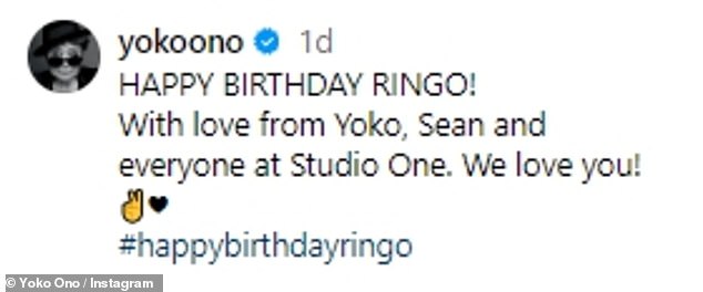 While John Lennon's widow Yoko Ono shared her own photo with Ringo, writing: 'HAPPY BIRTHDAY RINGO! With love from Yoko, Sean and everyone at Studio One. We love you! ✌♥'