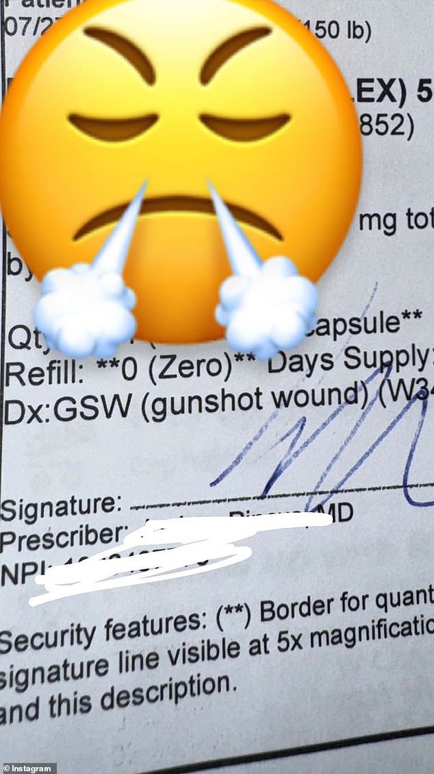 She also shared a snapshot of her prescription label, revealing that her diagnosis was a gunshot wound, and posted an angry snorting emoji over her post.