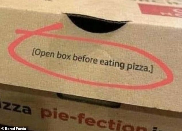 One wonders what a customer did to demand that this pizzeria indicate that it was necessary to open the box before consuming the pizza.