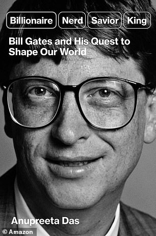 The new biography, Billionaire, Nerd, Savior, King: Bill Gates and His Quest to Shape Our World, will be released on August 13