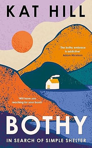 Dr. Kat Hill's book 'Bothy: A New Memoir About Adventures in the Wilderness in Search of Simple Shelter' is available on Amazon and other leading book platforms.