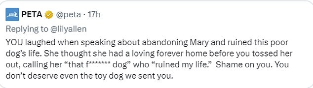 The comment prompted a furious response from PETA's official X account, which replied: 'YOU laughed when you talked about abandoning Mary and ruining this poor dog's life.'