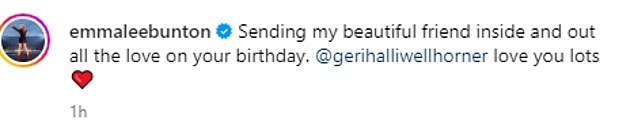 The singer wrote: 'Sending my beautiful friend all my love on her birthday. Geri loves you so much.'