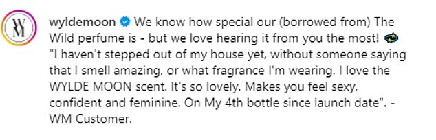 She wrote: 'We know how special our perfume (taken from) The Wild is, but we love hearing about it from you most of all!' before sharing a customer review.