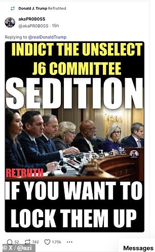 Other images Trump shared included a photo of the House committee investigating the events of January 6, 2021, which read: 'Impeach the Unselected J6 Committee (for) Sedition'