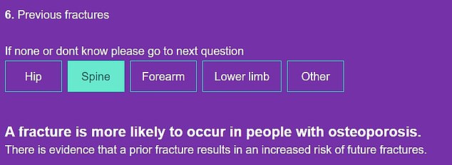 One question on the questionnaire asks if you have ever broken a bone, this is because previous fractures can increase your risk of future fractures.