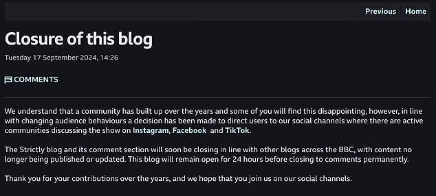 BBC bosses announced on Tuesday that they will discontinue the show's official blog to concentrate on its other social media sites. The blog previously contained updates from the Strictly team, including each week's song reveals, announcements and statements, and updates after each elimination.