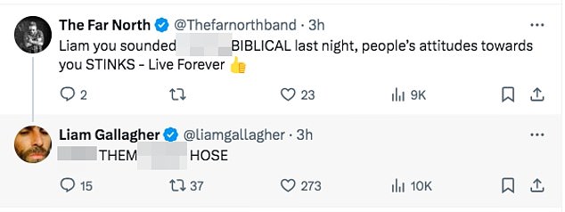 Liam continued to agree with a Tweet that read: 'Liam you sounded f***ing BIBLICAL last night, people's attitude towards you SUCKS - Live Forever'