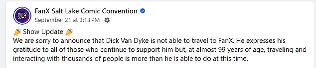 A statement from the organizers said: 'We regret to announce that Dick Van Dyke will not be able to travel to FanX.'