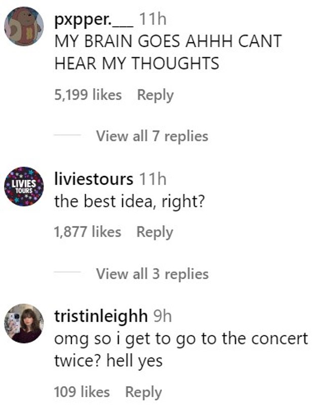 Others reacted on Instagram like @ttristinleighh, who said: 'OMG can I go to the concert twice? Hell yes.