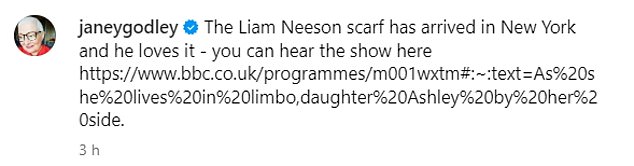 Last week, Janey revealed that Liam Neeson had finally received the handmade scarf he promised she would knit him and the actor seemed delighted after receiving the gift.