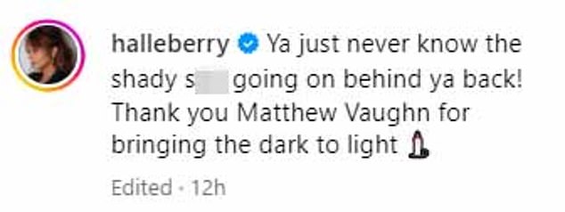 In the Instagram caption, Halle wrote to her followers: 'You never know what shady shit goes on behind your back! Thank you Matthew Vaughn for bringing the darkness to the light'