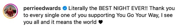 She captioned the clip: 'Literally the BEST NIGHT!! Thank you to each of you who supports You Go Your Way, I see you all and it means a lot.