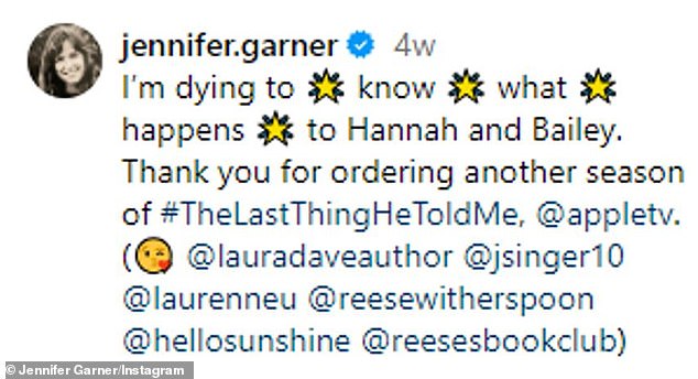 Jennifer responded on March 25: 'I'm dying to know what's going on with Hannah and Bailey. Thanks for ordering another season of #TheLastThingHeToldMe, @appletv'