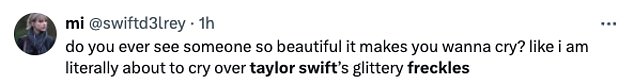 Another wrote: 'Have you ever seen someone so beautiful it makes you want to cry?' Like I'm literally about to cry over Taylor Swift's bright freckles.