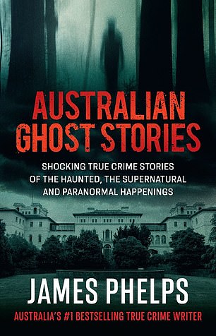 Australian Ghost Stories by James Phelps is published by HarperCollins and is available now